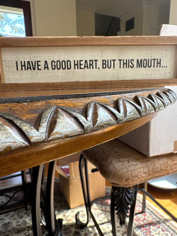 Box sign I Have A Good Heart