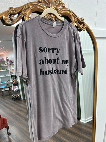 Sorry About My Husband Graphic Tee