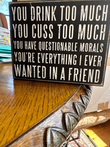 Box sign You Drink Too Much