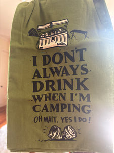 Tea Towel I Don’t Always Drink Camping