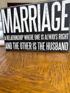 Box sign Marriage One is Right The Other Is the Husband