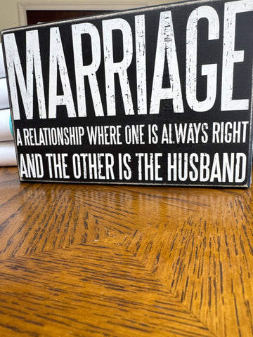 Box sign Marriage One is Right The Other Is the Husband