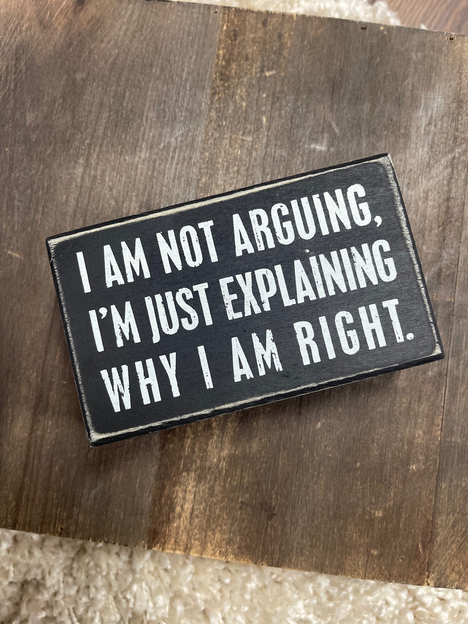 I Am Not Arguing Box Sign