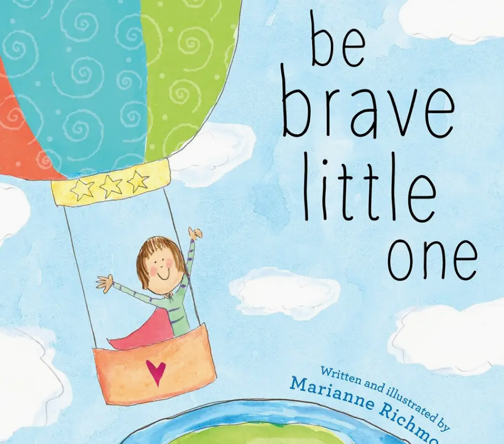 Be Brave Little One