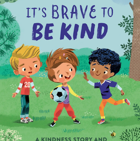 It's Brave to be Kind