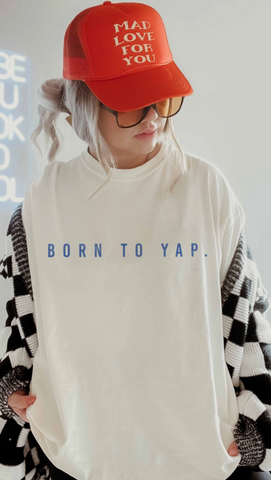 Born to Yap Tee