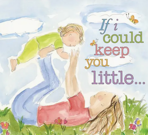 If I Could Keep You Little
